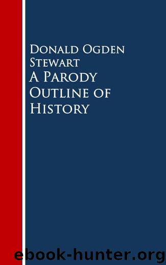 A Parody Outline of History by Donald Ogden Stewart