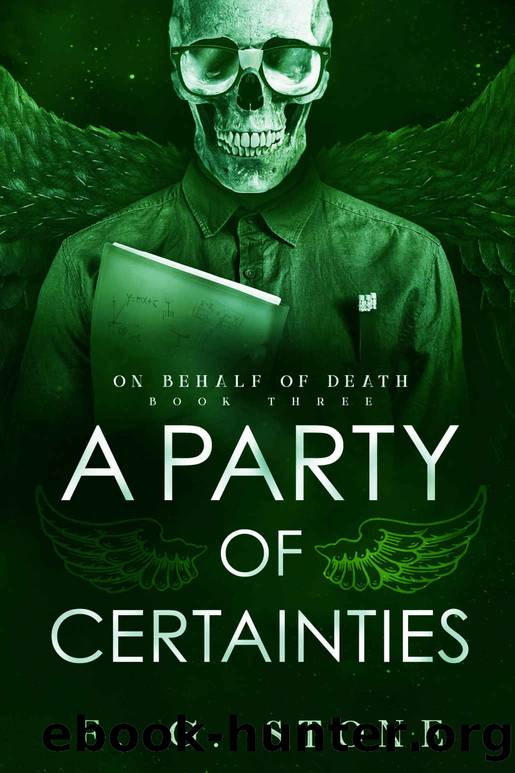A Party of Certainties (On Behalf of Death Book 3) by E.G. Stone