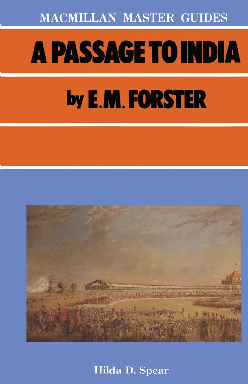 A Passage to India by E. M. Forster by Hilda D. Spear (auth.)