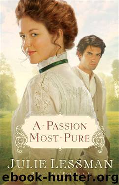 A Passion Most Pure (The Daughters of Boston Book #1): A Novel by Lessman Julie
