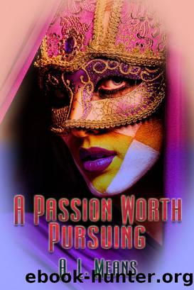 A Passion Worth Pursuing by A.L. Means