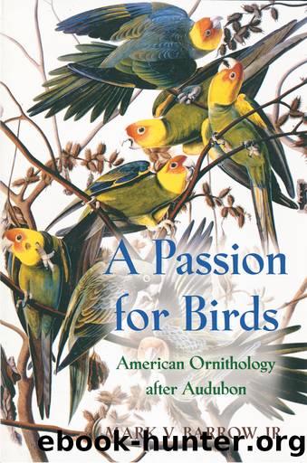 A Passion for Birds: American Ornithology after Audubon by Mark V. Barrow Jr