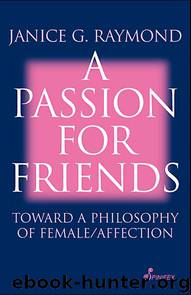 A Passion for Friends (Toward a Philosophy of Female) by Janice Raymond