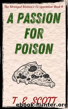 A Passion for Poison: A lighthearted cosy mystery novel by T E Scott