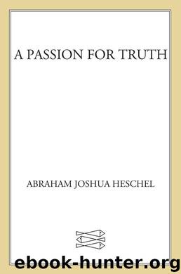 A Passion for Truth by Abraham Joshua Heschel