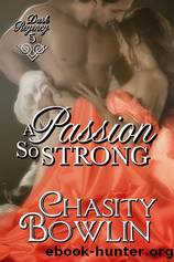 A Passion so Strong by Chasity Bowlin