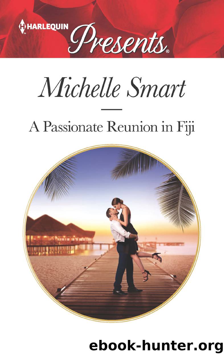 A Passionate Reunion in Fiji by Michelle Smart