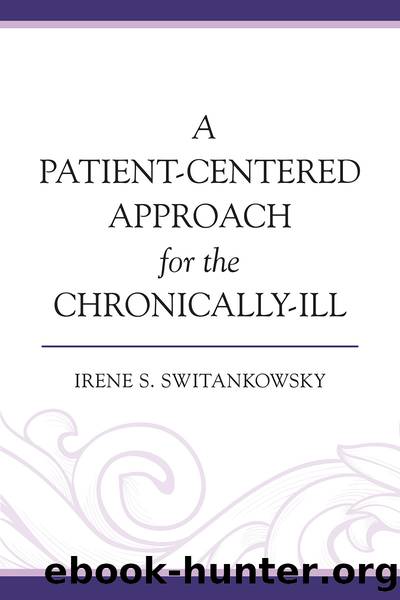 A Patient-Centered Approach for the Chronically-Ill by Switankowsky Irene S.;