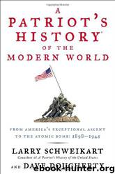 A Patriot's History of the Modern World by Larry Schweikart