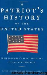 A Patriots History of the United States: From Columbus's Great Discovery to the War on Terror by Larry Schweikart & Michael Allen