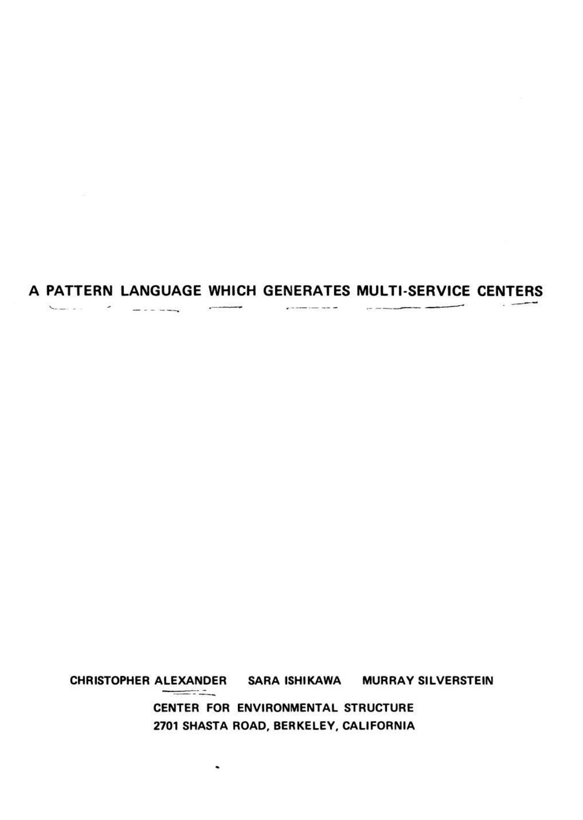 A Pattern Language which Generates Multi-service Centers by Christopher Alexander; Sara Ishikawa Murray Silverstein