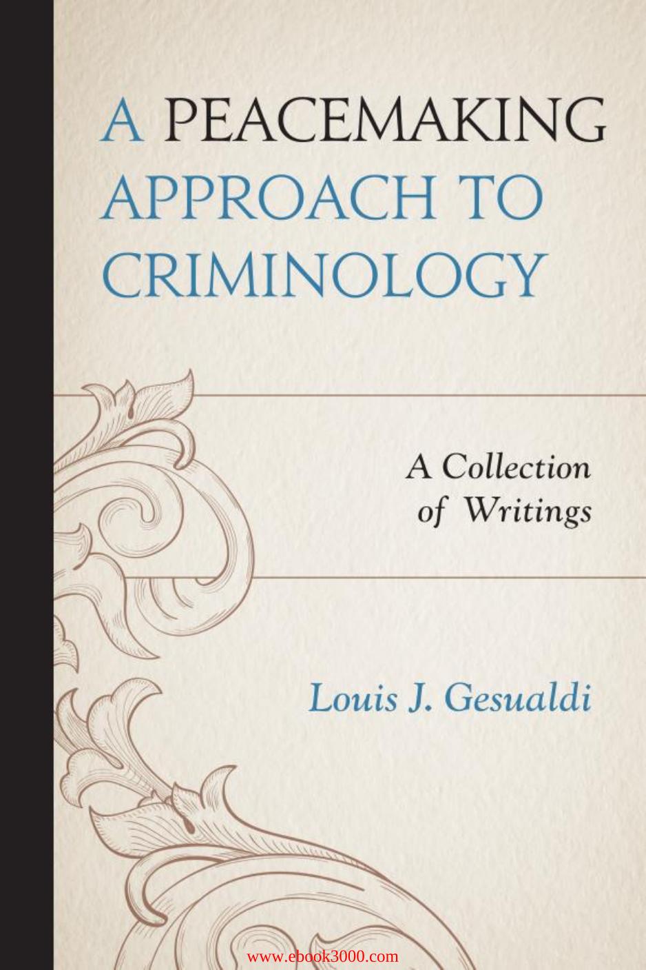 A Peacemaking Approach to Criminology: A Collection of Writings by Unknow