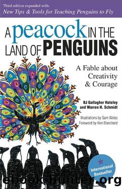 A Peacock in the Land of Penguins by BJ Gallagher Warren J. Schmidt