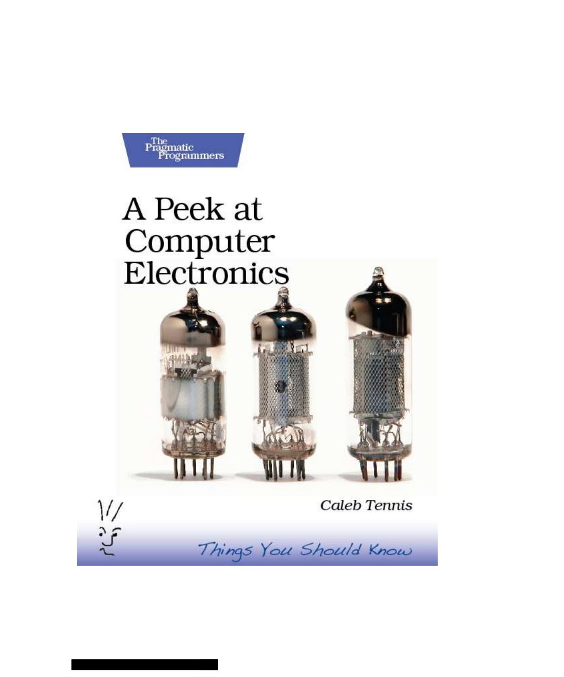 A Peek at Computer Electronics by Caleb Tennis