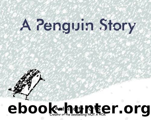 A Penguin Story by Antoinette Portis