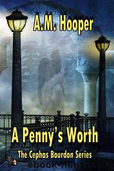 A Penny's Worth (The Cephas Bourdon Series) by A.M. Hooper
