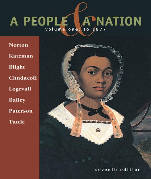 A People & A Nation: Volume 1: To 1877 by Mary Beth Norton David M. Katzman David W. Blight Howard Chudacoff Fredrik Logevall