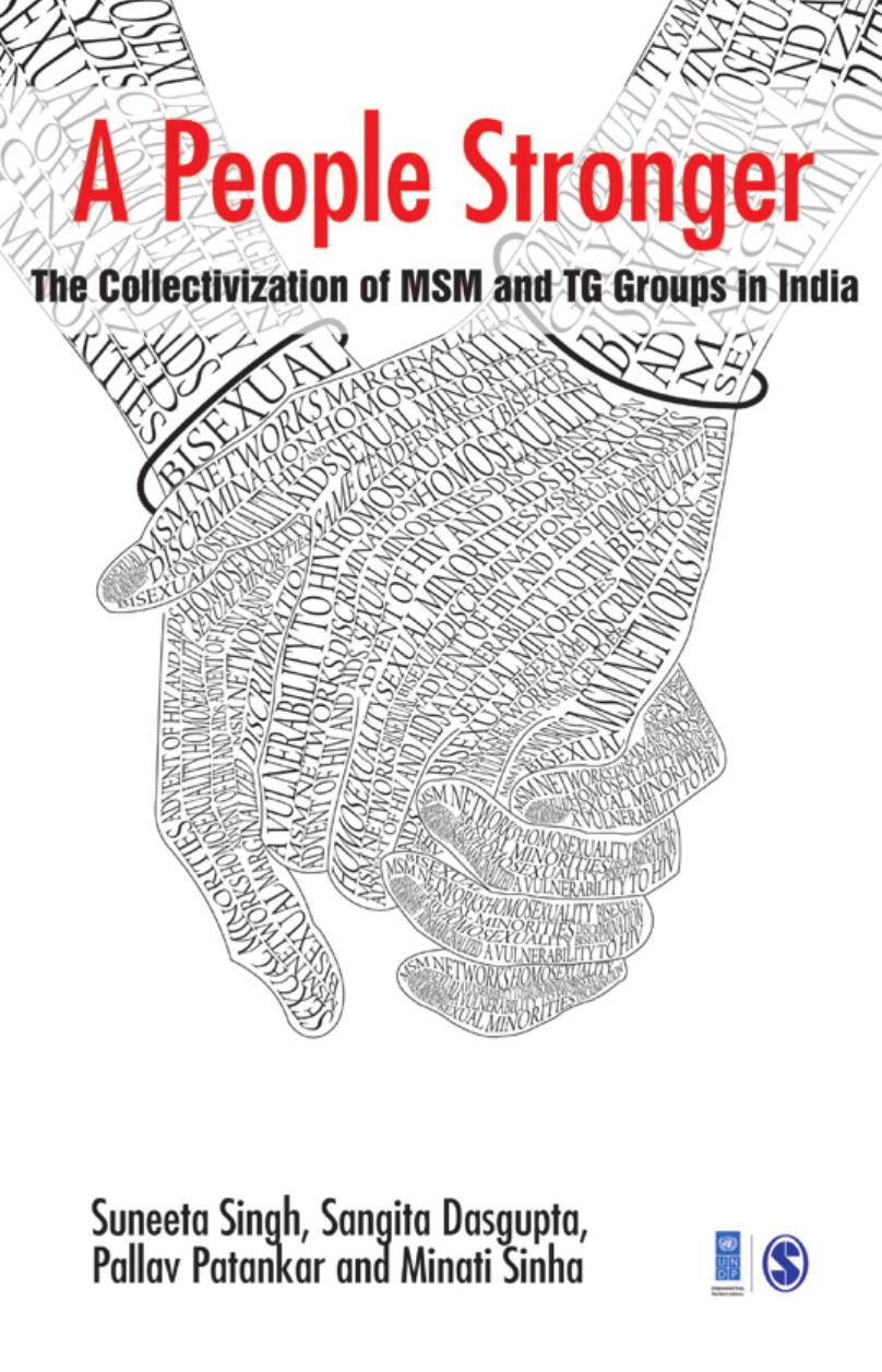 A People Stronger : The Collectivization of MSM and TG Groups in India by Suneeta Singh; Sangita Dasgupta; Pallav Patankar; Minati Sinha