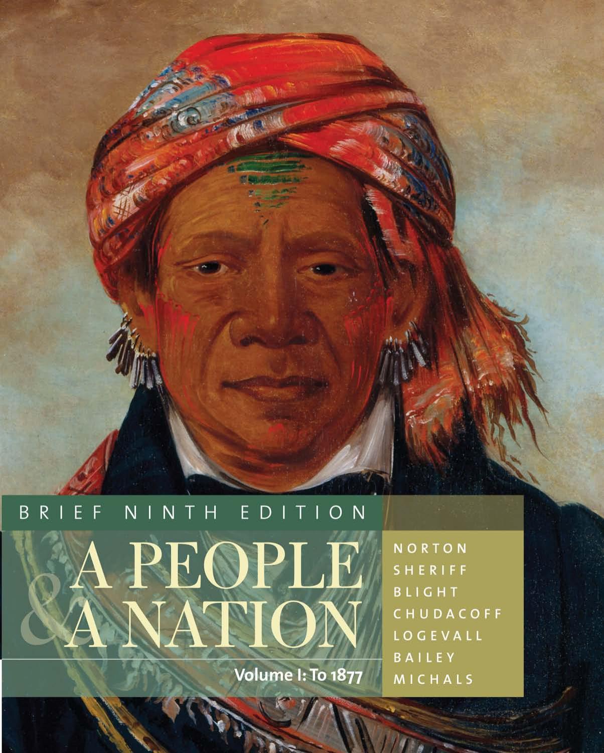 A People and a Nation: A History of the United States, Brief Edition, Volume I, 9 edition by Mary Beth Norton Carol Sheriff David W. Blight