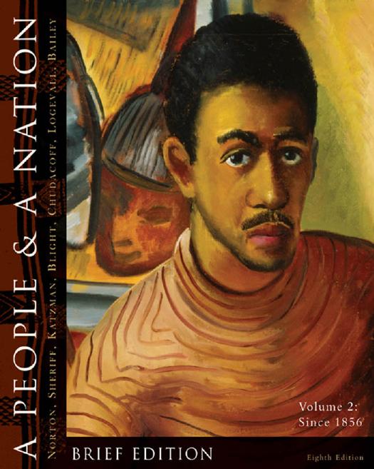 A People and a Nation: A History of the United States, Volume 2: Since 1865, 8th Brief Edition by Mary Beth Norton Carol Sheriff David M. Katzman David W. Blight Howard P. Chudacoff