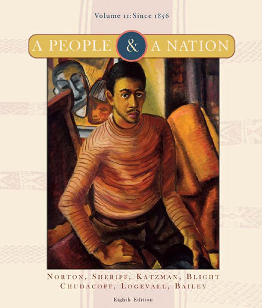 A People and a Nation: A History of the United States, Volume II: Since 1865 by Mary Beth Norton Carol Sheriff David M. Katzman David W. Blight Howard Chudacoff