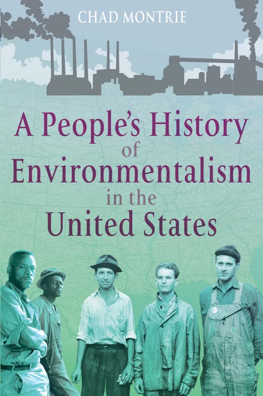 A People's History of Environmentalism in the United States by Chad Montrie