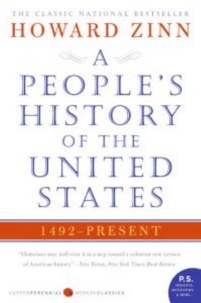 A People's History of the United States: 1492 to Present by Howard Zinn