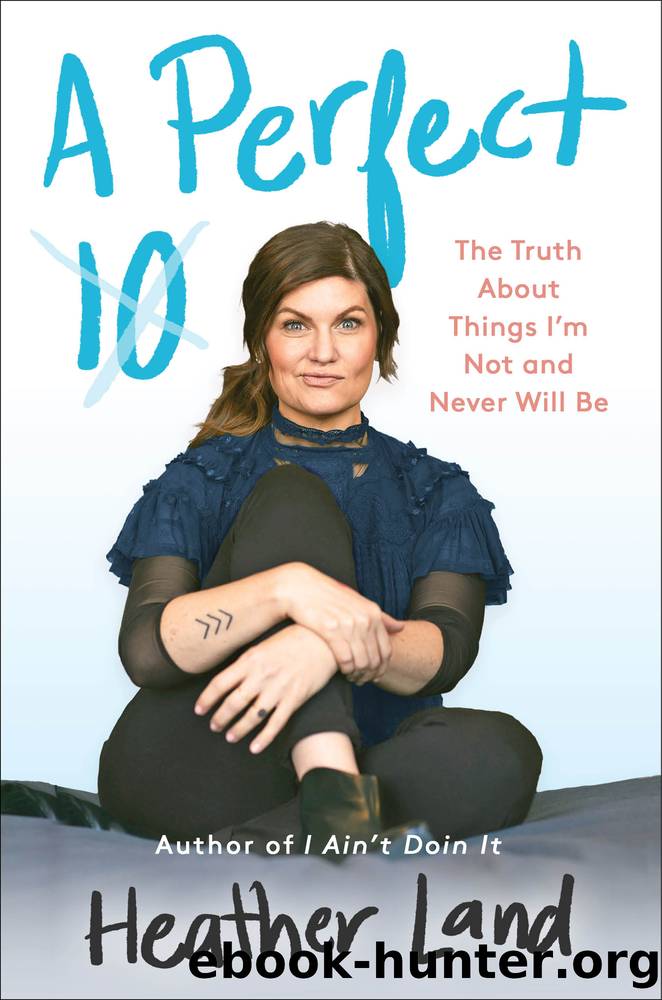 A Perfect 10 by Heather Land