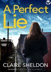 A Perfect Lie by Claire Sheldon