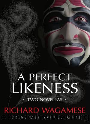 A Perfect Likeness by Richard Wagamese & Waubgeshig Rice