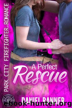 A Perfect Rescue: Park City Firefighter Romance by Daniel Banner