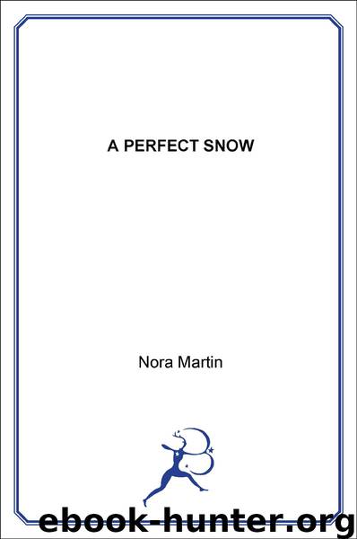 A Perfect Snow by Nora Martin