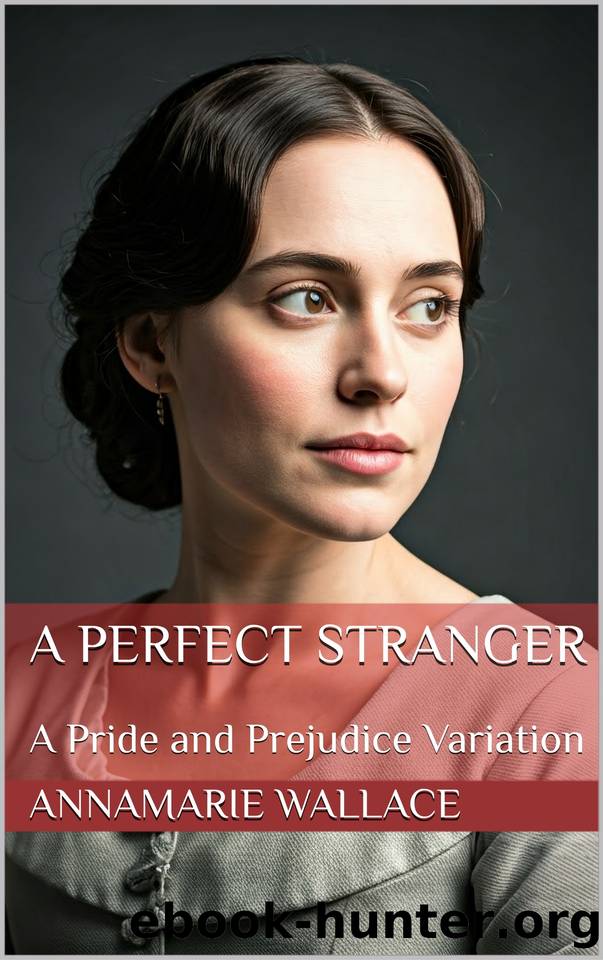 A Perfect Stranger: A Pride and Prejudice Variation by Wallace AnnaMarie