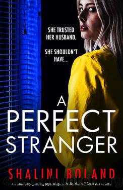 A Perfect Stranger: An absolutely gripping psychological thriller that will have you hooked by Shalini Boland