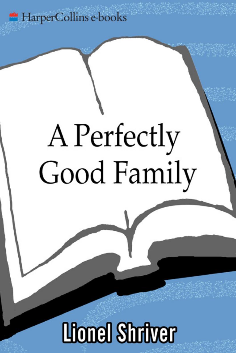 A Perfectly Good Family: A Novel (P.S.) by Lionel Shriver