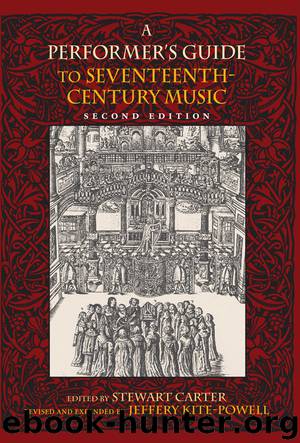 A Performer's Guide to Seventeenth-Century Music by Kite-Powell Jeffery Carter Stewart