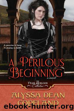 A Perilous Beginning (The Pearl Heirloom Collection Book 4) by Alyssa Dean Copeland