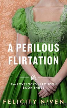 A Perilous Flirtation (The Lovelocks of London Book 3) by Felicity Niven