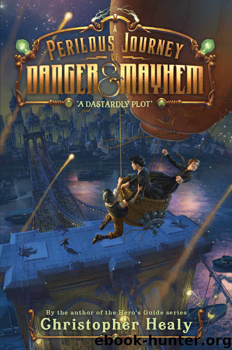 A Perilous Journey of Danger and Mayhem #1 by Christopher Healy