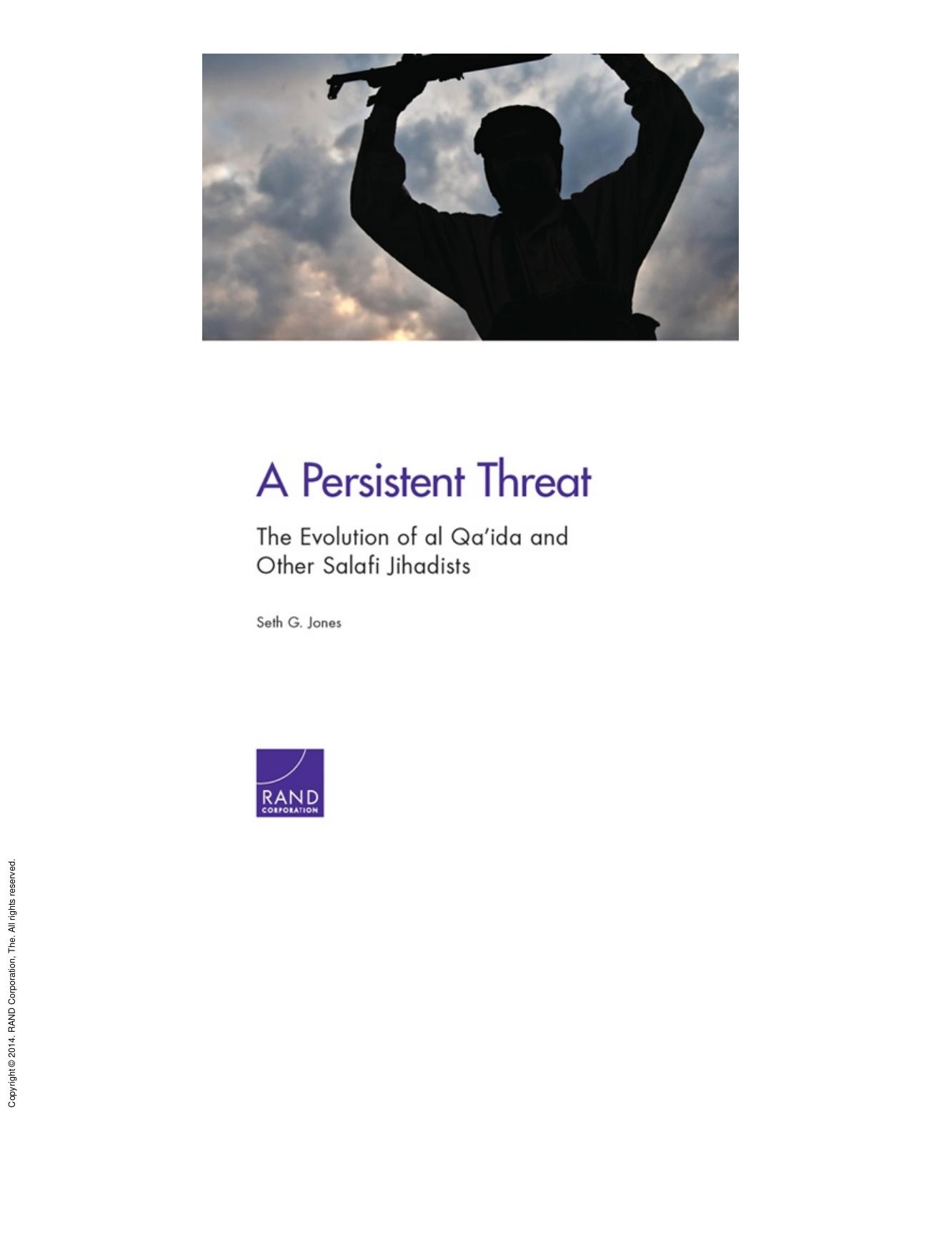 A Persistent Threat : The Evolution of Al Qa'ida and Other Salafi Jihadists by Seth G. Jones