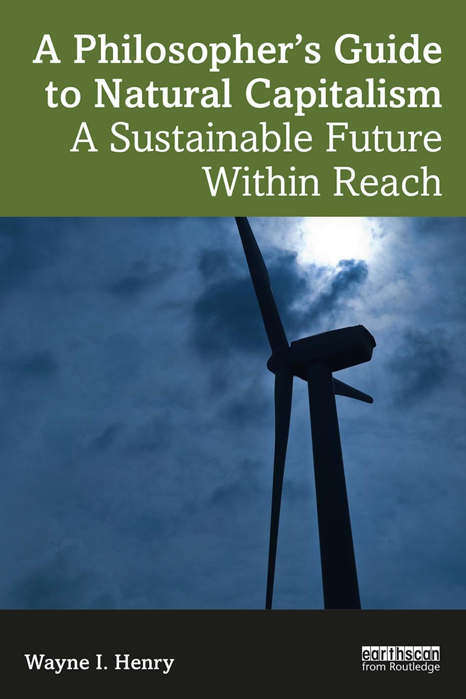 A Philosopher's Guide to Natural Capitalism by Wayne I. Henry