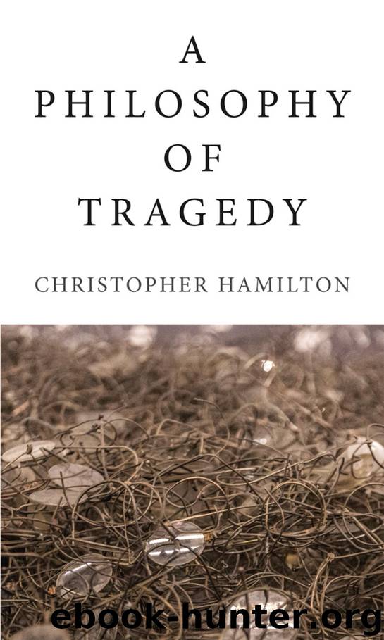 A Philosophy of Tragedy by Christopher Hamilton