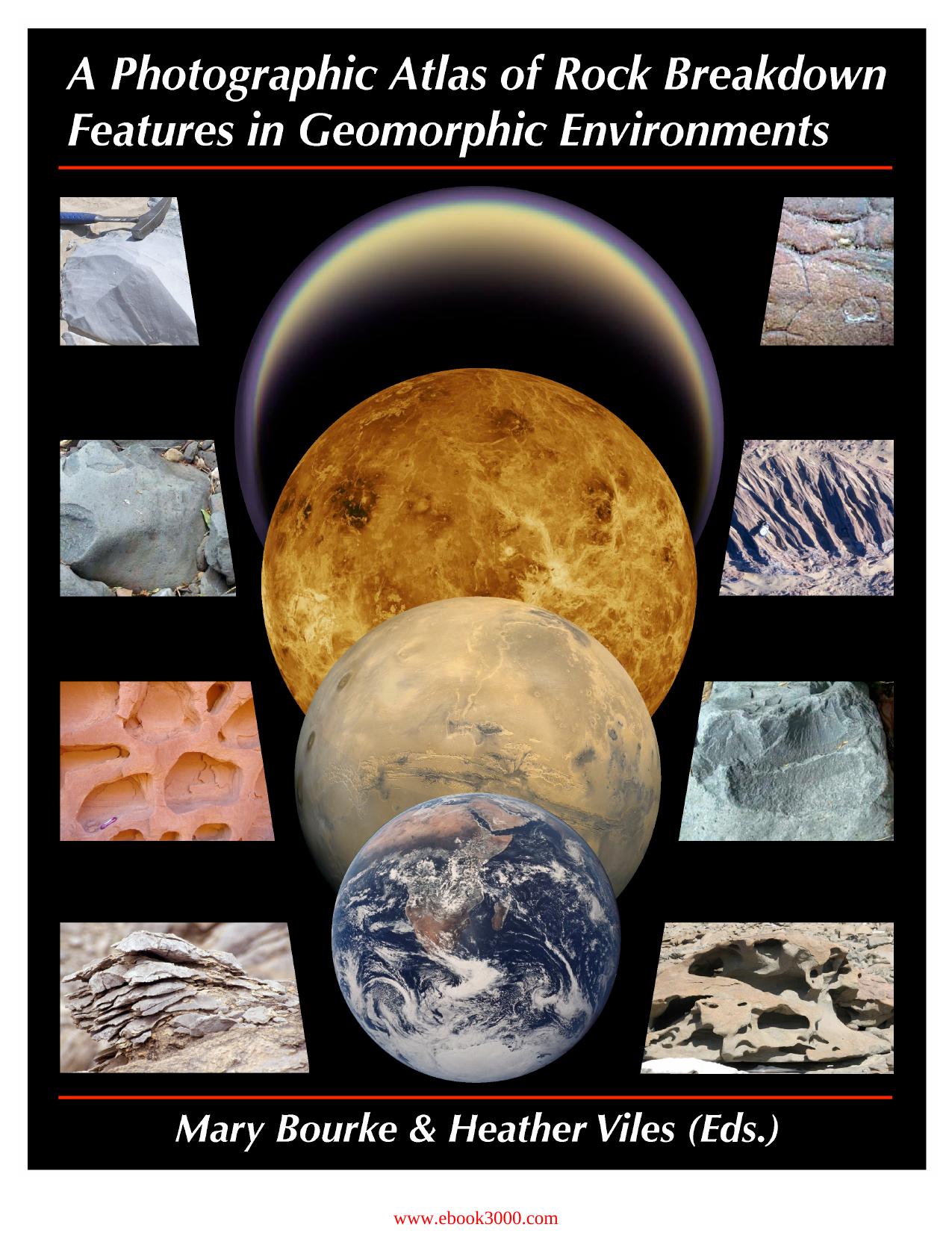 A Photographic Atlas of Rock Breakdown Features in Geomorphic Environments by Unknow
