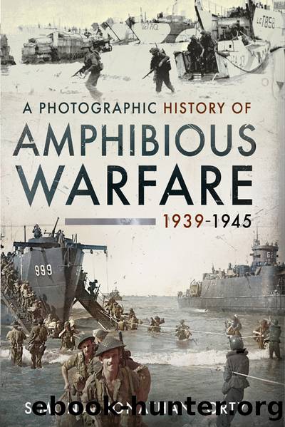 A Photographic History of Amphibious Warfare 1939-1945 by Simon Forty