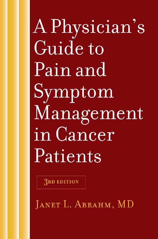 A Physician's Guide to Pain and Symptom Management in Cancer Patients by Janet L. Abrahm MD