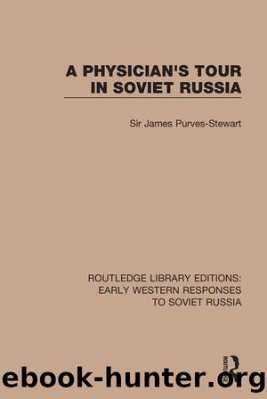 A Physician's Tour in Soviet Russia by James Purves-Stewart