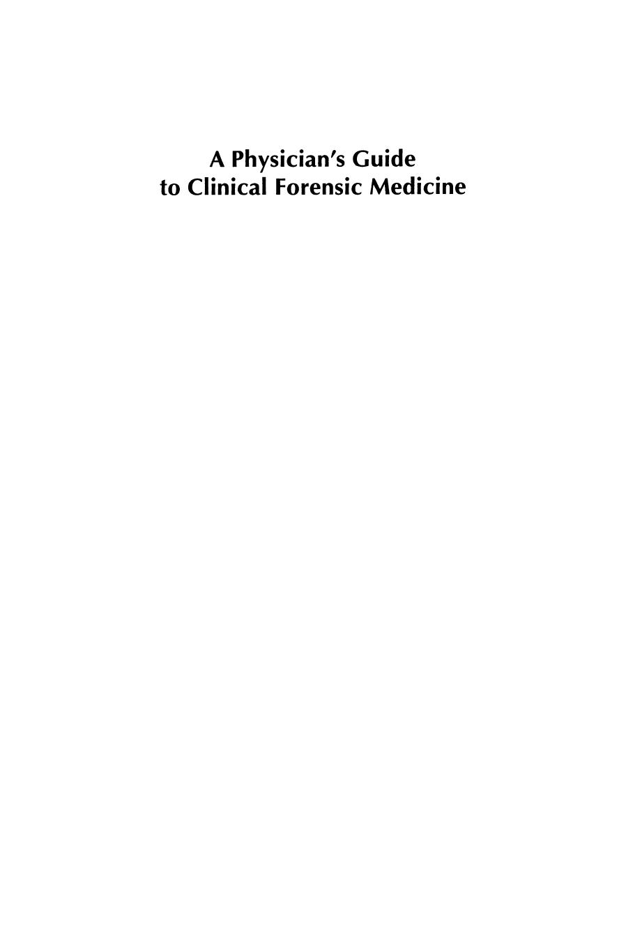 A Physicianâs Guide to Clinical Forensic Medicine by Jason Payne-James (auth.) Dr. Margaret M. Stark LLM MB BS DGM DMJ DAB (eds.)