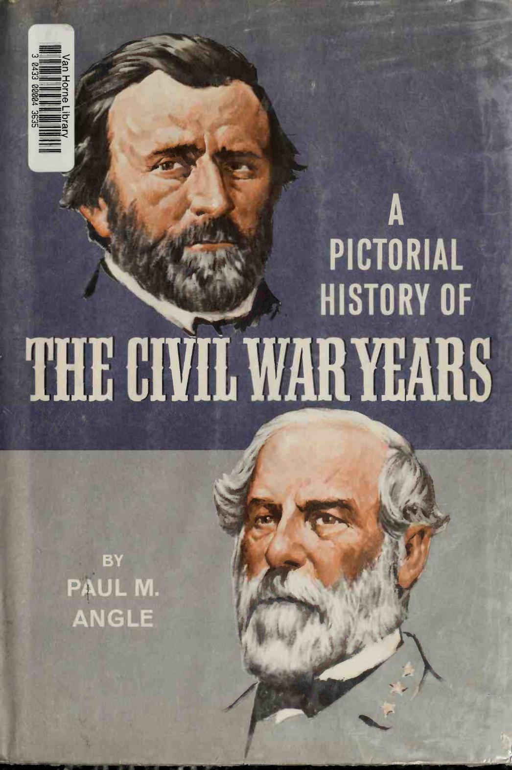 A Pictorial History of the Civil War Years by Paul McClelland Angle