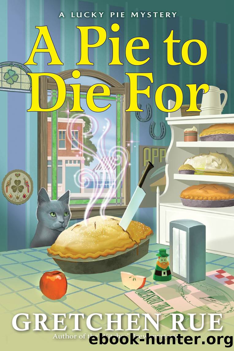A Pie to Die For by Gretchen Rue