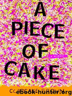 A Piece of Cake: A Memoir by Cupcake Brown